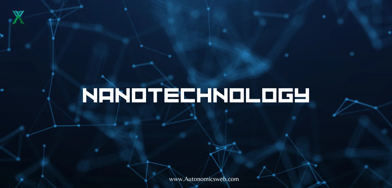 What is Nanotechnology?
